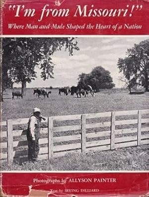 I'm From Missouri! : Where man and mule shaped the heart of a nation