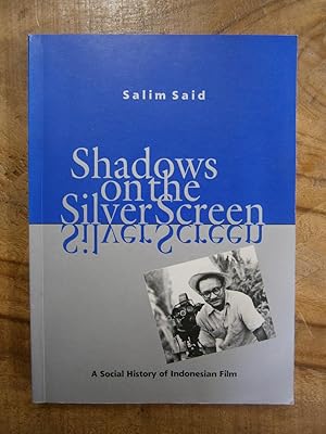 SHADOWS ON THE SILVER SCREEN: A SOCIAL HISTORY OF INDONESIAN FILM