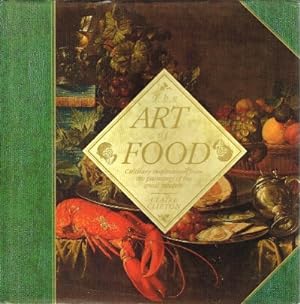 Seller image for The Art of Food: Culinary Inspirations From the Paintings of the Great Masters for sale by Round Table Books, LLC