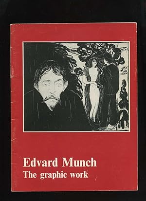 Edvard Munch: The Graphic Work: a Loan Exhibition from the Munch Museum, Oslo, Norway 1972-1973