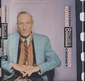 Seller image for Gentleman Junkie : The Life and Legacy of William S. Burroughs for sale by The Ridge Books