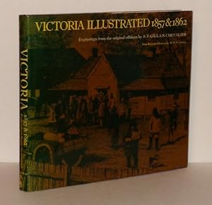 Victoria Illustrated, 1857 & 1862: Engravings from the Original Editions By S.T. Gill & N. Chevalier