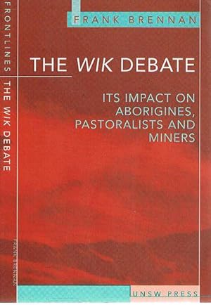 The Wik Debate: Its Impact on Aborigines, Pastoralists and Miners