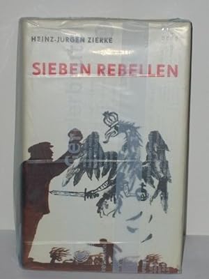 Sieben Rebellen : Roman Heinz-Jürgen Zierke