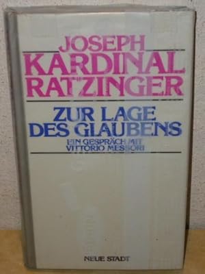 Zur Lage des Glaubens : e. Gespräch mit Vittorio Messori Joseph Ratzinger. [Übers.: Gisela Zöhrer]