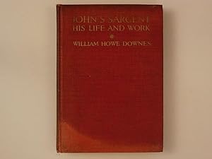 John S. Sargent. His life and work