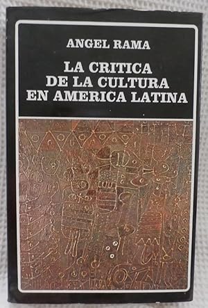 Image du vendeur pour La Critica De La Cultura En America Latina - Seleccion y prologos Saul Sosnowski y Tomas Eloy Martinez. Cronologia y bibliografia Fundacion Internacional Angel Rama. Volumen 119 De La Coleccion. mis en vente par Guido Soroka Bookseller