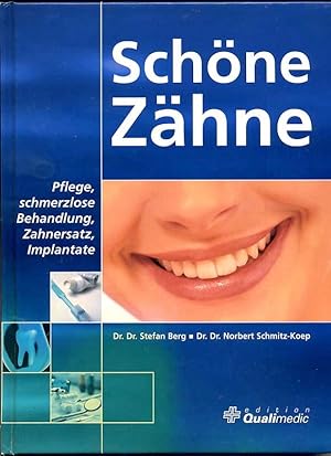 Seller image for Schne Zhne - Pflege, schmerzlose Behandlung, Zahnersatz, Implantate (= edition qualimedic) for sale by Antiquariat Hoffmann