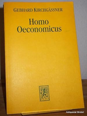 Homo oeconomicus. Das ökonomische Modell individuellen Verhaltens und seine Anwendung in den Wirt...