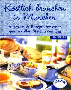 Köstlich brunchen in München. Adressen & Rezepte für einen genussvollen Start in den Tag.