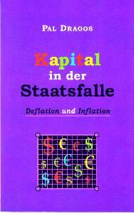 Seller image for Kapital in der Staatsfalle - Deflation und Inflation. for sale by Antiquariat Jenischek