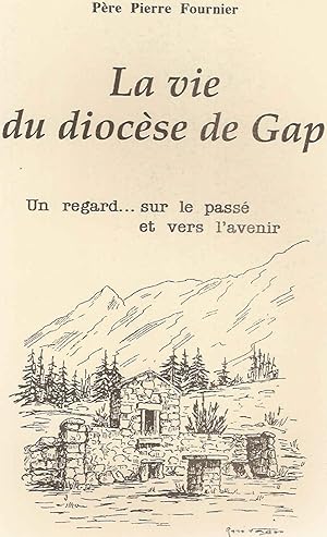 Seller image for La vie du diocse de Gap.Un regard sur le pass et vers l'avenir for sale by dansmongarage