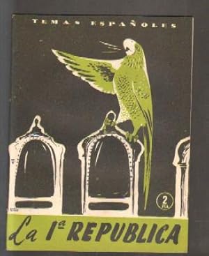 LA PRIMERA REPUBLICA. TEMAS ESPAÑOLES Nº 134.