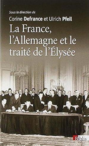 Immagine del venditore per La France, l'Allemagne et le trait de l'Elyse venduto da JLG_livres anciens et modernes