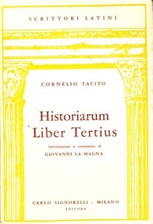 Scrittori Latini ~ Historiarum Liber Tertius ;.