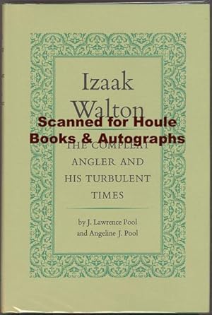 Image du vendeur pour Izaak Walton: The Compleat Angler and His Turbulent Times mis en vente par Houle Rare Books/Autographs/ABAA/PADA