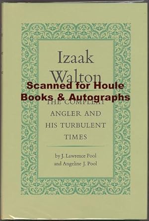 Izaak Walton: The Compleat Angler and His Turbulent Times