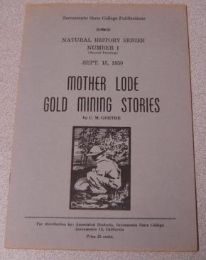 Seller image for Mother Lode Gold Mining Stories (Natural History Series Number 1) for sale by Books of Paradise