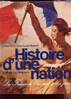 Bild des Verkufers fr HISTOIRE D'UNE NATION - LA FRANCE DE L'AN MIL A NOS JOURS. zum Verkauf von Le-Livre