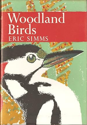 Seller image for WOODLAND BIRDS. By Eric Simms. Collins New Naturalist No. 52. 1976 reprint. for sale by Coch-y-Bonddu Books Ltd