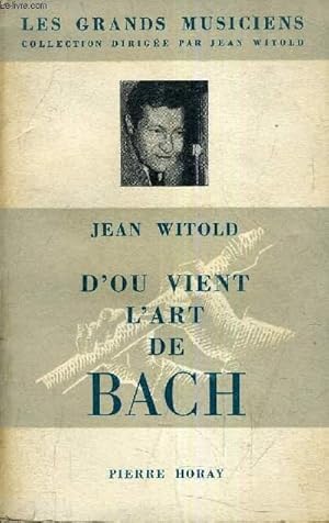 Seller image for D'OU VIENT L'ART DE BACH. for sale by Le-Livre