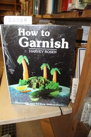 Image du vendeur pour How to Garnish mis en vente par Princeton Antiques Bookshop