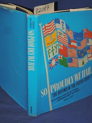 Seller image for So Proudly We Hail The History of the United States Flag for sale by Princeton Antiques Bookshop