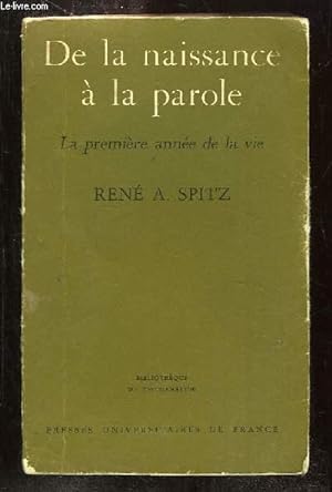 Seller image for DE LA NAISSANCE A LA PAROLE. LA PREMIERE ANNEE DE LA VIE. for sale by Le-Livre