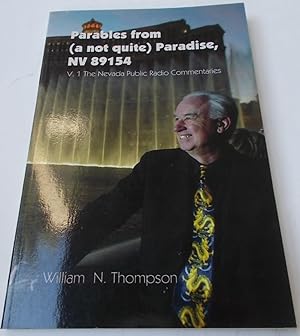 Parables from (a not quite) Paradise, NV 89154: V. 1 The Nevada Public Radio Commentaries (Signed...
