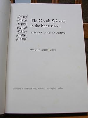 THE OCCULT SCIENCES IN THE RENAISSANCE. A Study in Intellectual Patterns