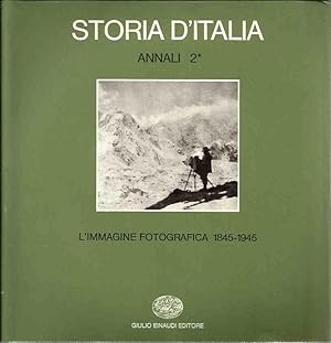 Storia d'Italia - Annali 2 - L'immagine fotografica 1845-1945 - 2 Tomi