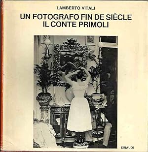 Un fotografo fin de siècle. Il Conte Primoli