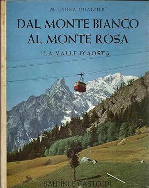 Dal Monte Bianco al Monte Rosa. La Valle d'Aosta