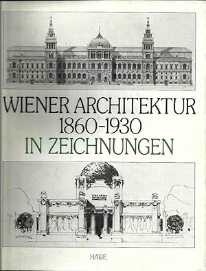 Wiener Architektur 1860-1930 in Zeichnungen