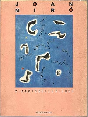 Joan Mirò. Viaggio delle figure