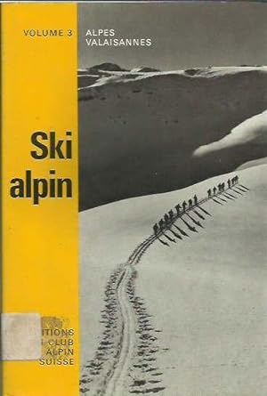 Ski alpin - Vol. 3: Alpes Valaisannes