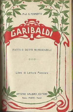 Immagine del venditore per Il Risorgimento Nazionale (1815-1878) - Vita di Garibaldi vol.1 & 2 - Fatti e detti memorabili della vita di Giuseppe Garibaldi venduto da Laboratorio del libro