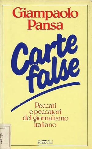 Carte false. Peccati e peccatori del giornalismo italiano