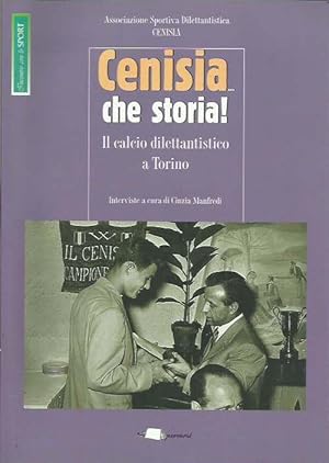 Cenisia. che storia! Il calcio dilettantesco a Torino