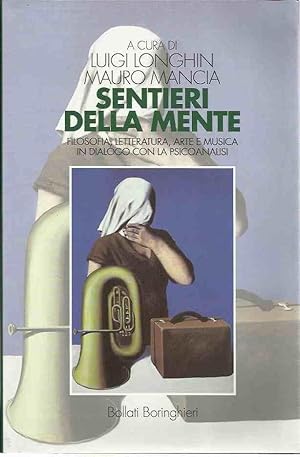 I sentieri della mente. Filosofia, letteratura, arte e musica in dialogo con la psicoanalisi