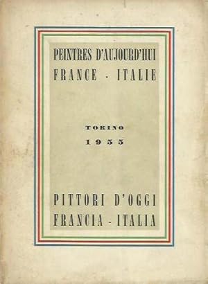 Peintres d'aujourd'hui. France - Italie -- Pittori d'oggi. Francia - Italia