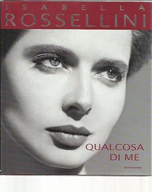 Qualcosa di me - Isabella Rossellini