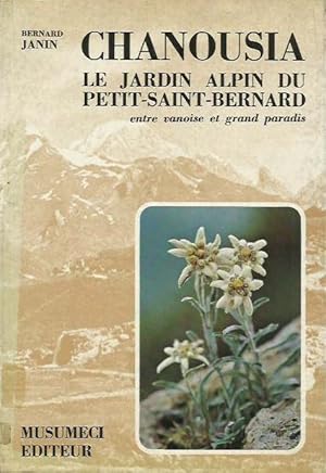 Chanousia. Le jardin alpin du Petit-Saint-Bernard entre Vanoise et Grand Paradis