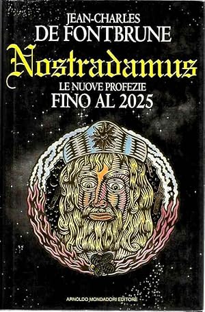 Nostradamus. Le nuove profezie fino al 2025