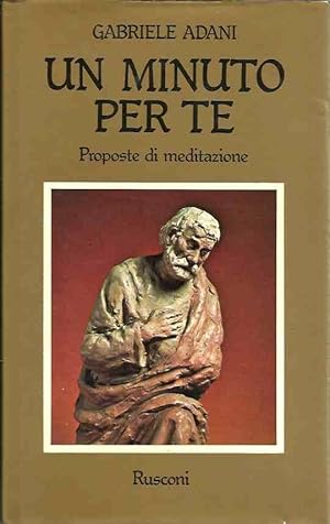 Un minuto per te. Proposte di meditazione