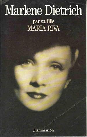 Marlene Dietrich par sa fille Maria Riva