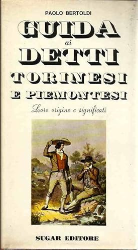Guida ai detti torinesi e piemontesi - Loro origine e significato