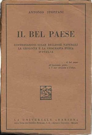 Imagen del vendedor de Il Bel Paese. Conversazioni sulle bellezze naturali, la geologia e la geografia fisica d'Italia a la venta por Laboratorio del libro