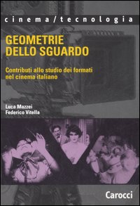 Seller image for Geometrie dello sguardo. Contributi allo studio dei formati nel cinema italiano for sale by Libro Co. Italia Srl
