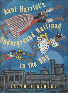 Aunt Harriet's Underground Railroad in the Sky